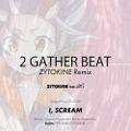 2 GATHER BEAT - ZYTOKINE Remix 封面图片