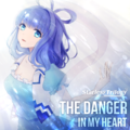 THE DANGER IN MY HEART 封面图片