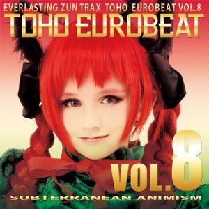 TOHO EUROBEAT VOL.8 SUBTERRANEAN ANIMISM封面.jpg