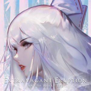 Art of Heart EP2：Extravagant Eruption封面.jpg