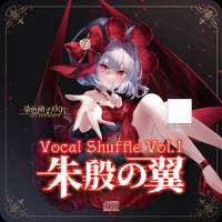 Vocal Shuffle Vol.1 ～朱殷の翼～