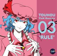 TOUHOU TeK Remix 03 'RULE'