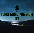 TOHO EURO MISSION 03 Cover Image