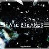 FATE BREAKER
