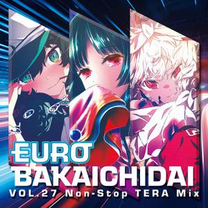 EURO BAKAICHIDAI VOL.27 Non-Stop TERA Mix封面.jpg