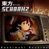 東方 with SCHRANZ ZERO