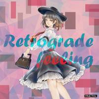 Retrograde feeling