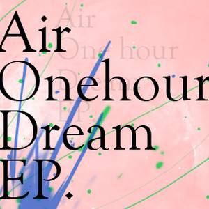 Air One hour Dream EP.封面.jpg