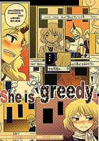 She is greedy.