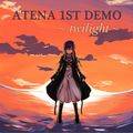 ATENA 1st demo ~twilight~ 封面图片