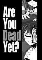 Are You Dead Yet?
