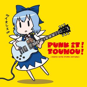 PUNK IT! TOUHOU! -IOSYS HITS PUNK COVERS-封面.jpg