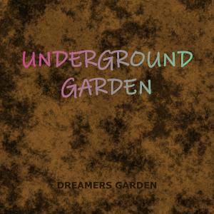 UNDERGROUND GARDEN（DREAMERS GARDEN）封面.jpg