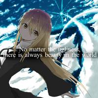 No matter the ugliness,there is always beauty in the world.