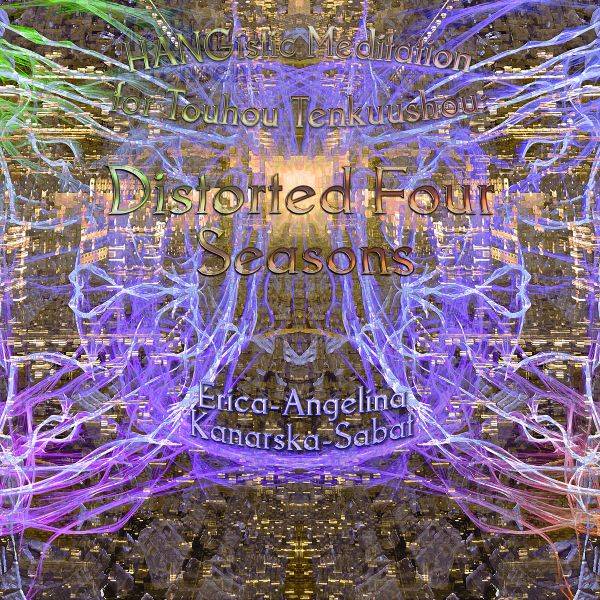 文件:HANGistic Meditation for Touhou Tenkuushou： Distorted Four Seasons封面.jpg