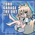 TOHO GARAGE TRYOUT vol.1 封面图片