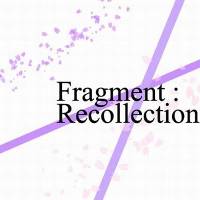 Fragment:Recollection