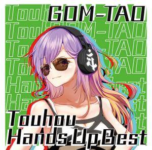 GOM-TAO Touhou Hands Up Best封面.jpg