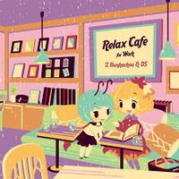 Relax Cafe for Work - ＃2.Bunkachou & DS -