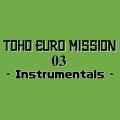 TOHO EURO MISSION 03 -Instrumentals- Cover Image