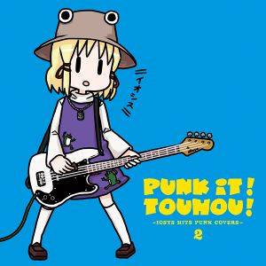 PUNK IT!TOUHOU!2 -IOSYS HITS PUNK COVERS-封面.jpg