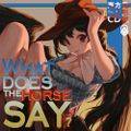 What Does the Horse Say? 封面图片
