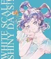 White Scale／Shiny Days！！