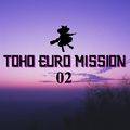 TOHO EURO MISSION 02 Cover Image