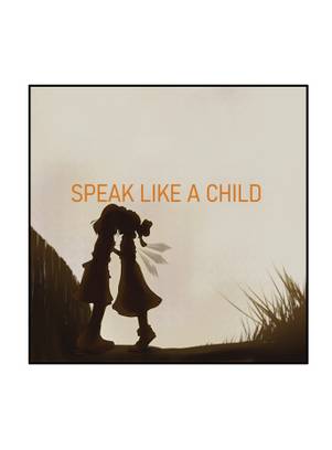 SPEAK LIKE A CHILD封面.jpg
