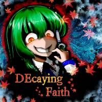 DEcaying Faith