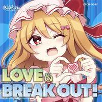 LOVE&BREAK OUT!