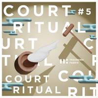COURTRITUAL #5
