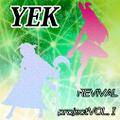 YEK Revival project VOL.I ジャケット画像