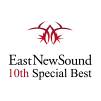 EastNewSound 10th Special Best