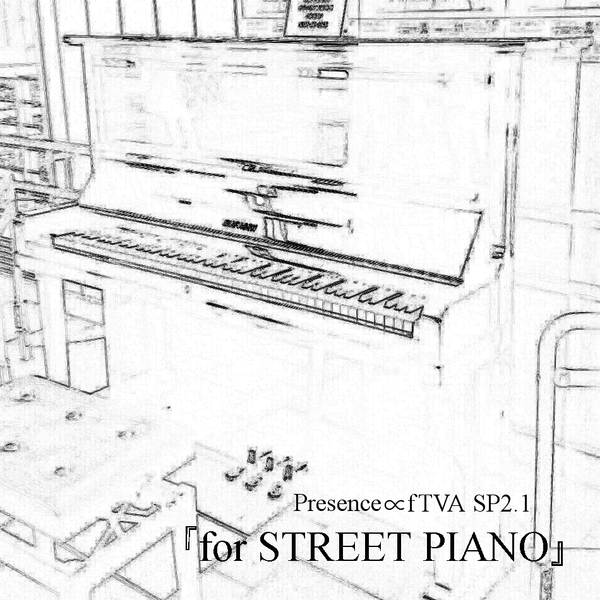 文件:Presence∝fTVA SP2.1 『for STREET PIANO』封面.png