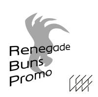Renegade Buns Promo