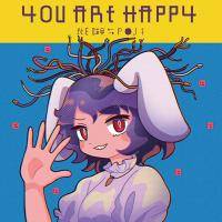 YOU ARE HAPPY