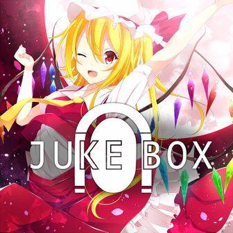 JUKE BOX - THBWiki · 专业性的东方Project维基百科 - TBSGroup