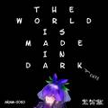 THE WORLD IS MADE IN DARK 封面图片