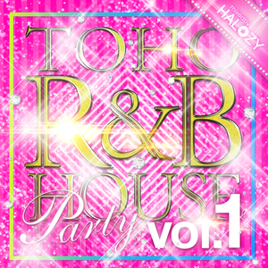 TOHO R&B HOUSE Party Vol.1封面.png