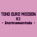 TOHO EURO MISSION 02 -Instrumentals- Cover Image