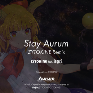 Stay Aurum - ZYTOKINE Remix封面.png
