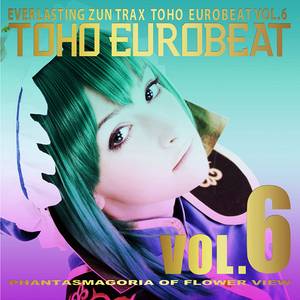 TOHO EUROBEAT VOL.6 PHANTASMAGORIA OF FLOWER VIEW封面.jpg