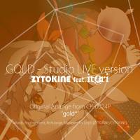 GOLD feat. itori - Studio LIVE version