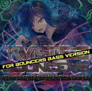 Twisted Bouncers for Bouncers Bass封面.jpg