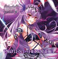 PROTEST THE HEROINE VI