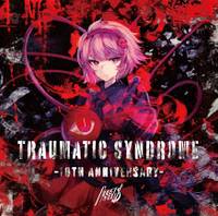 TRAUMATIC SYNDROME -10th Anniversary-