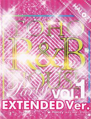 TOHO R&B HOUSE Party Vol.1 EXTENDED Ver.封面.jpg