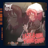 JAZZ 4 YOUR SOUP
