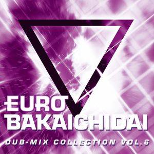 EUROBAKA ICHIDAI DUB-MIX COLLECTION VOL.6封面.jpg